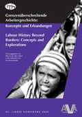Cover: Grenzen&uuml;berschreitende Arbeitergeschichte: - AVA