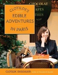 Cover: Clotilde's Edible Adventures in Paris - Random House Inc