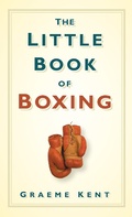 Cover: The Little Book of Boxing - The History Press Ltd