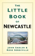 Cover: The Little Book of Newcastle - The History Press Ltd