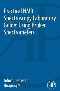 Abbildung von: Practical NMR Spectroscopy Laboratory Guide: Using Bruker Spectrometers - Academic Press