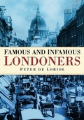 Cover: Famous and Infamous Londoners - The History Press Ltd