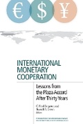Cover: International Monetary Cooperation - Lessons from the Plaza Accord after Thirty Years - The Peterson Institute for International Economics