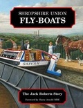 Cover: Shropshire Union Fly-Boats - CanalBookShop