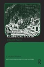 Cover: Translating Classical Plays - Routledge