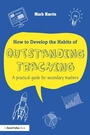 Cover: How to Develop the Habits of Outstanding Teaching - Routledge