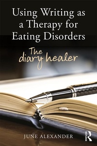 Bild vergrößern Bild: Using Writing as a Therapy for Eating Disorders - Routledge