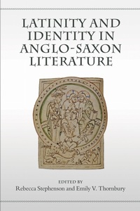 Enlarge image Cover: Latinity and Identity in Anglo-Saxon Literature - University of Toronto Press