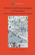 Cover: World Anthropologies in Practice - Bloomsbury Academic