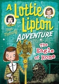 Cover: The Eagle of Rome A Lottie Lipton Adventure - Bloomsbury Education