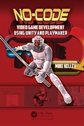 Cover: No-Code Video Game Development Using Unity and Playmaker - CRC Press