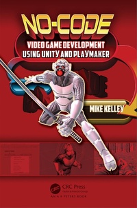 Enlarge image Cover: No-Code Video Game Development Using Unity and Playmaker - CRC Press