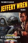 Cover: The Complete Cases of Jeffery Wren, Volume 1 - Altus Press
