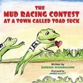 Cover: The Mud Racing Contest at a Town Called Toad Suck - AMERICA STAR BOOKS