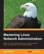 Cover: Mastering Linux Network Administration - Packt Publishing