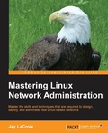 Cover: Mastering Linux Network Administration - Packt Publishing