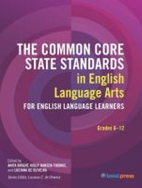 Enlarge image Cover: The Common Core State Standards in English Language Arts for English Language Learners, Grades 6-12 - Teachers of English to Speakers of Other Languages, Incorporated (TESOL)