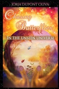 Cover: Chasing Butterflies in the Unseen Universe - Michael Ray King LLC