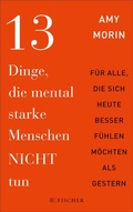 Cover: 13 Dinge, die mental starke Menschen NICHT tun - S. Fischer