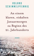 Cover: An einem klaren, eiskalten Januarmorgen zu Beginn des 21. Jahrhunderts - S. Fischer