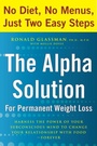 Cover: The Alpha Solution for Permanent Weight Loss - Harmony/Rodale/Convergent