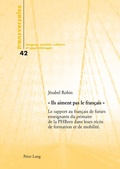 Cover: &laquo; Ils aiment pas le fran&ccedil;ais &raquo; - Peter Lang Verlag