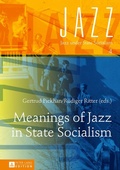 Cover: Meanings of Jazz in State Socialism - Peter Lang Verlag