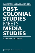 Cover: Postcolonial Studies Meets Media Studies - transcript