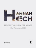 Cover: Hannah H&ouml;ch. Revolution&auml;rin der Kunst - Edition Braus