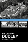 Cover: The Story of Dudley - The History Press Ltd