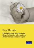 Cover: Die Zelle und die Gewebe - Vero Verlag
