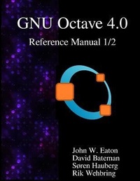 Enlarge image Cover: The GNU Octave 4.0 Reference Manual 1/2 - Samurai Media Limited
