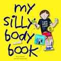 Cover: My Silly Body and Book - Workman Publishing