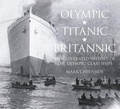 Cover: Olympic, Titanic, Britannic - The History Press Ltd
