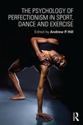 Cover: The Psychology of Perfectionism in Sport, Dance and Exercise - Routledge
