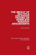Cover: The Impact of Multiple Childhood Trauma on Homeless Runaway Adolescents - Routledge