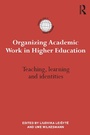 Cover: Organizing Academic Work in Higher Education - Routledge