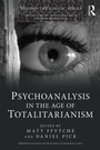 Cover: Psychoanalysis in the Age of Totalitarianism - Routledge