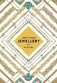 Enlarge image Cover: How to Wear Jewellery - Abrams Image