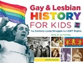 Cover: Gay & Lesbian History for Kids - Chicago Review Press