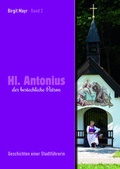 Cover: Hl. Antonius der bestechliche Patron - Band 2 - Mayr, Birgit