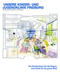 Cover: Unsere Kinder- und Jugendklinik Freiburg - Initiative f&uuml;r unsere Kinder- und Jugendklinik Freiburg