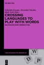 Cover: Crossing Languages to Play with Words - De Gruyter