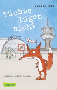 Abbildung von: Füchse lügen nicht - Carlsen