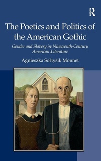 Enlarge image Cover: The Poetics and Politics of the American Gothic - Routledge