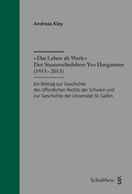 Cover: "Das Leben als Werk": Der Staatsrechtler Yvo Hangartner (1933 - 2013) - Schulthess Juristische Medien
