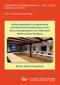 Cover: Softwaregest&uuml;tzte Lichtgestaltung und Wirtschaftlichkeitsanalyse eines Beleuchtungssystems am Fallbeispiel Welfenschloss Herzberg - Cuvillier Verlag