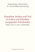 Cover: Krankheit, Sterben und Tod im Leben und Schreiben europ&auml;ischer Schriftsteller - K&ouml;nigshausen & Neumann