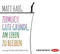 Cover: Ziemlich gute Gr&uuml;nde, am Leben zu bleiben - Der Audio Verlag
