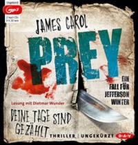 Abbildung von: Prey - Deine Tage sind gezählt. Ein Fall für Jefferson Winter - Der Audio Verlag